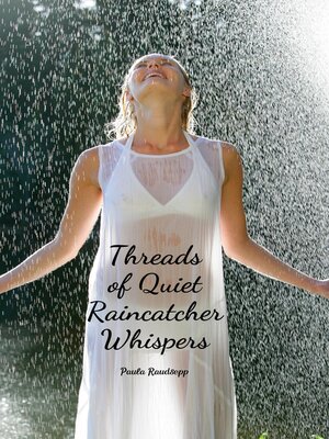 cover image of Threads of Quiet Raincatcher Whispers